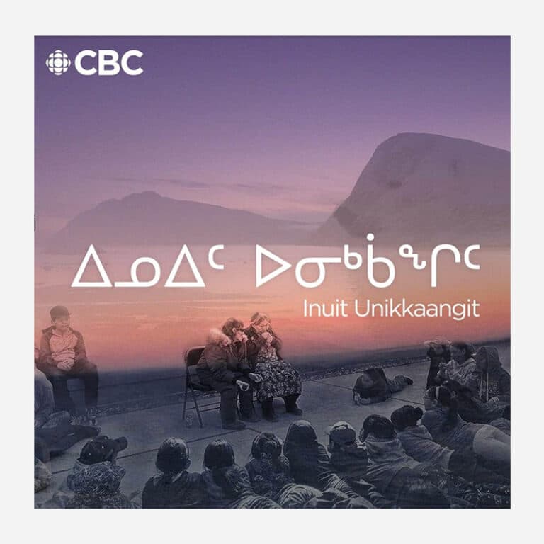 ᐃᓄᐃᑦ ᐅᓂᒃᑳᖏᑦ (Inuit Unikkaangit) – CBC Podcasts
