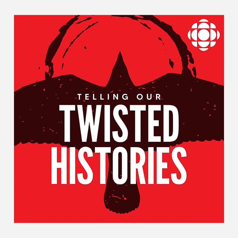 Artwork for Telling Our Twisted Histories by CBC Podcasts