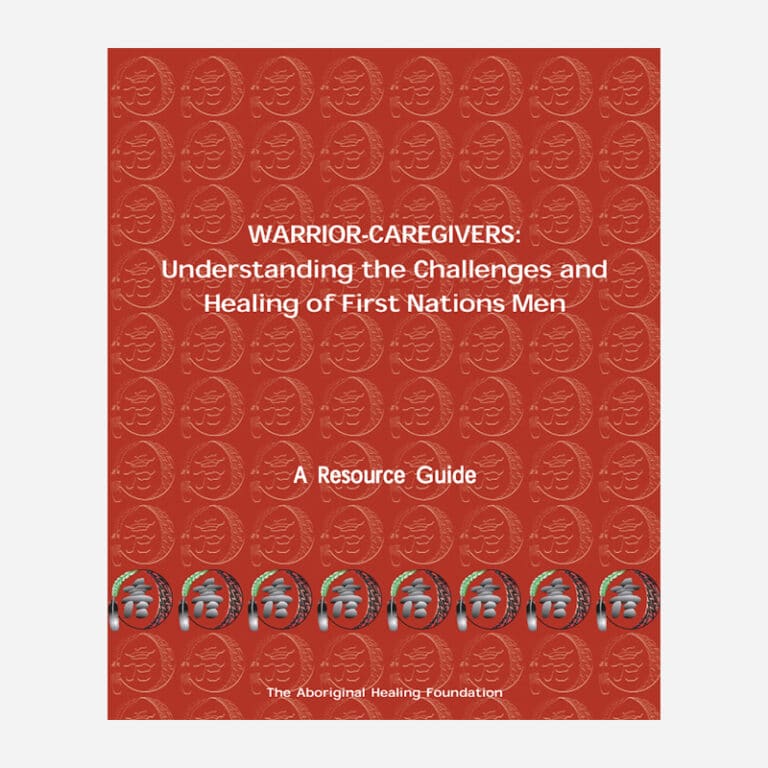 Warrior-Caregivers: Understanding the Challenges and Healing of First Nations Men