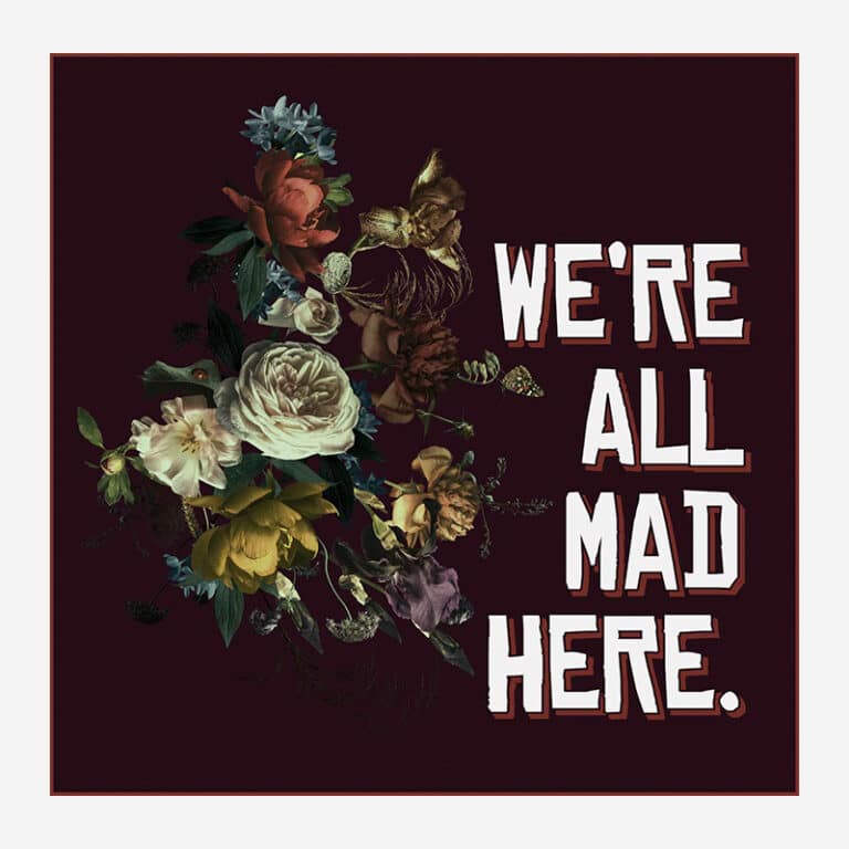 We Are All Mad Here