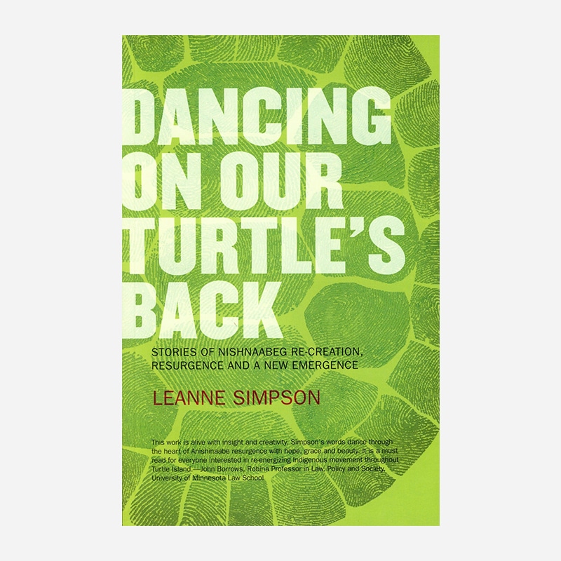 Dancing On Our Turtle’s Back – Leanne Betasamosake Simpson