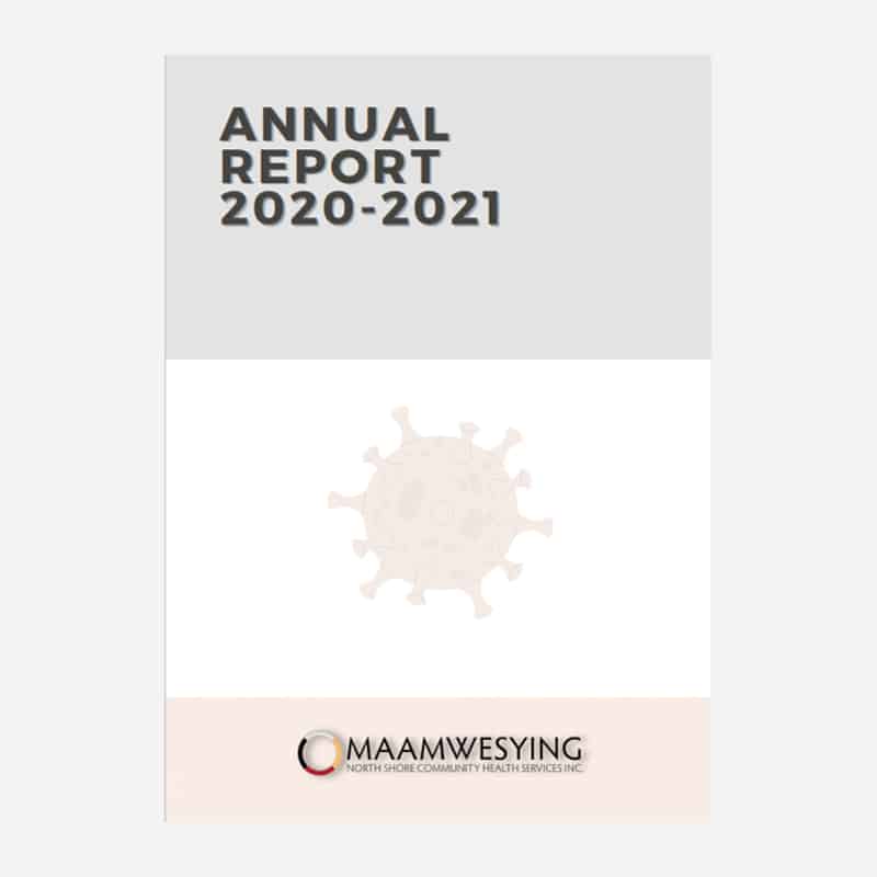 Cover of 2021 Annual Report of Maamwesying North Shore Community Health Services
