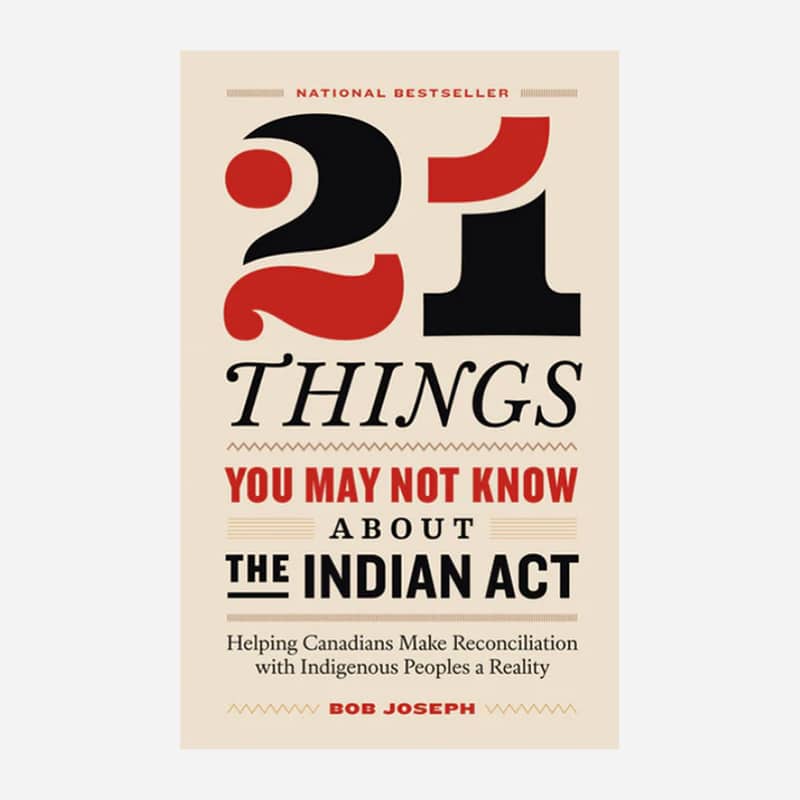 21 Things You May Not Know About the Indian Act – Bob Joseph