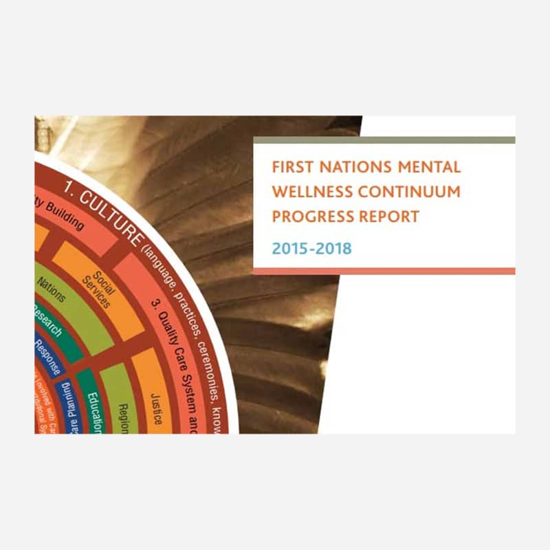 First Nations Mental Wellness Continuum Framework (FNMWCF) Progress Report 2015-2018