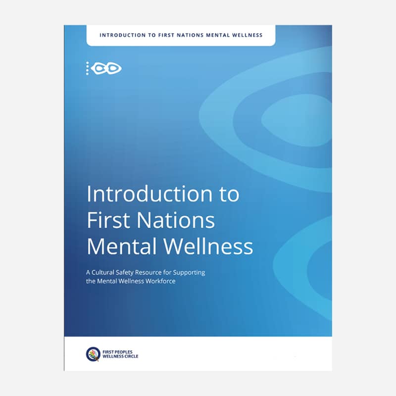 Cover of Introduction to First Nations Mental Wellness resource by First Peoples Wellness Circle