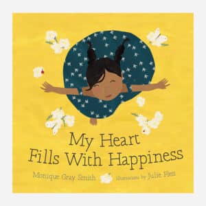Cover of My Heart Fills with Happiness by Monique Gray Smith
