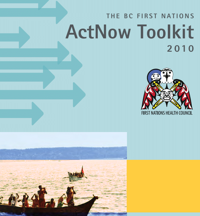 The BC First Nations ActNow Toolkit – First Nations Health Council