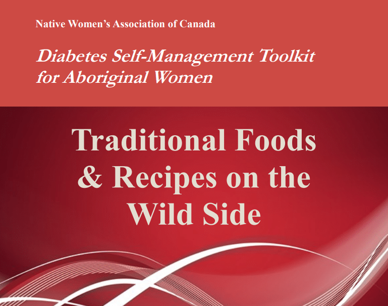 Traditional Foods and Recipes on the Wild Side – Native Women’s Association of Canada