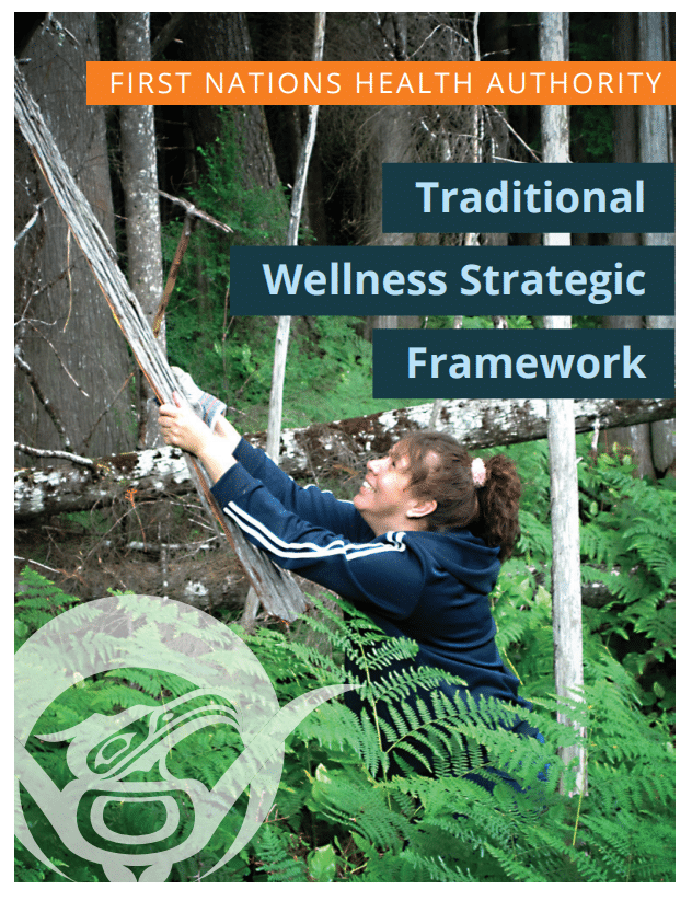 Traditional Wellness Strategic Framework – First Nations Health Authority
