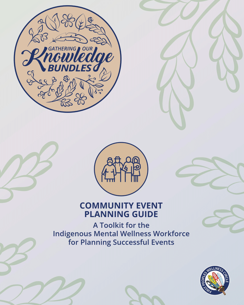 Community Event Planning Guide – A Toolkit for the Indigenous Mental Wellness Workforce for Planning Successful Events