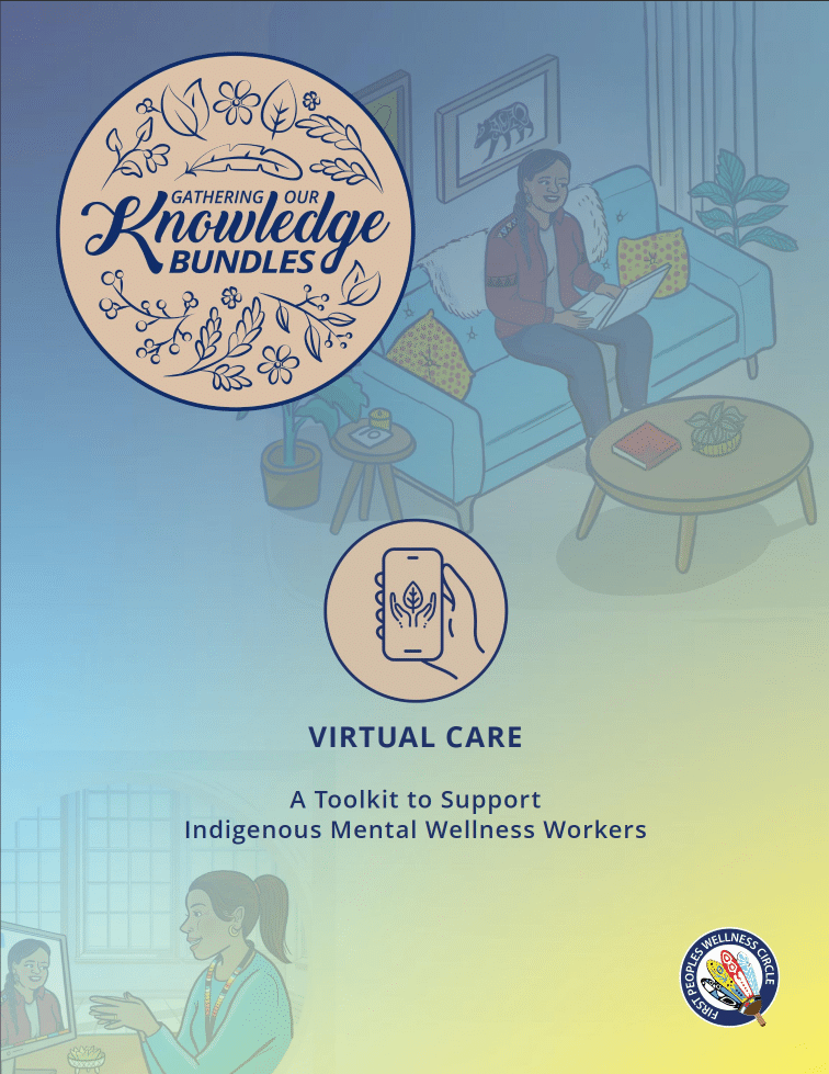 Virtual Care – A Toolkit to Support Indigenous Mental Wellness Workers