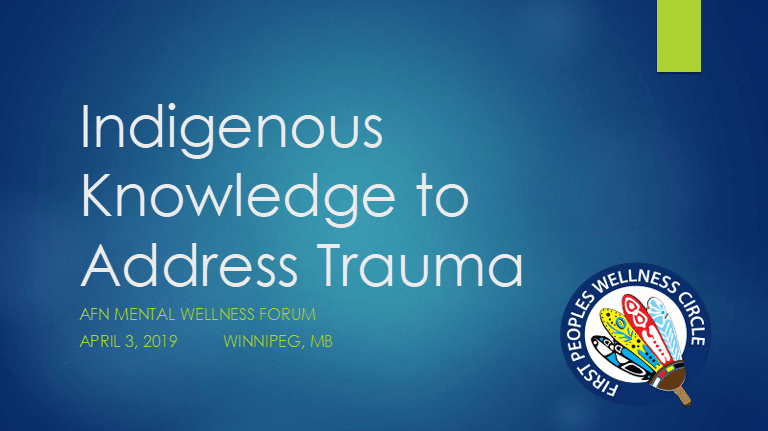 Assembly of First Nations: Indigenous Knowledge to Address Trauma (Presentation)