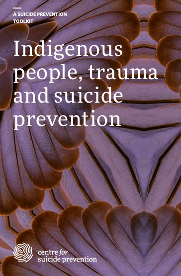 Indigenous People, Trauma, and Suicide Prevention (Toolkit)