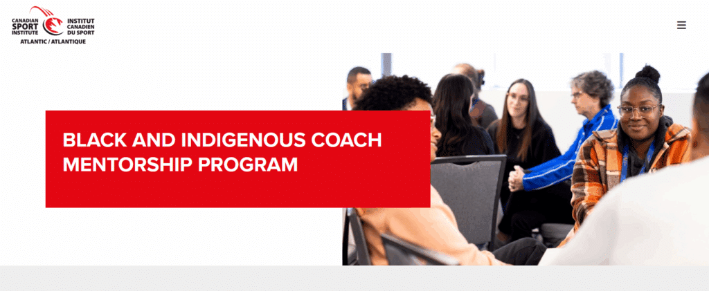 Black & Indigenous Coach Mentorship Program (Canadian Sport Institute Atlantic / Mi’kmaq Sport Council)
